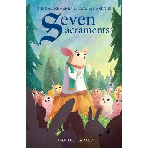 The Rat Reverend Clancy and the Seven Sacraments - Paperback