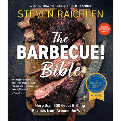 The Barbecue! Bible: More Than 500 Great Grilling Recipes from Around the World - Paperback