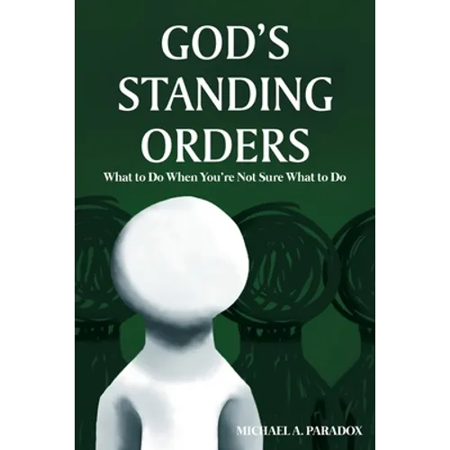 God's Standing Orders: What to Do When You're Not Sure What to Do - Paperback