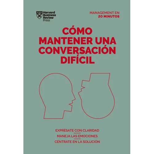 Cómo Mantener Una Conversación Difícil. Serie Management En 20 Minutos (Difficult Conversations Spanish Edition) - Paperback