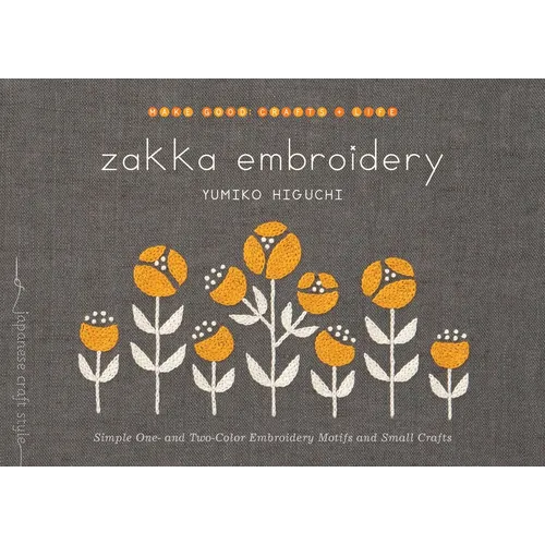 Zakka Embroidery: Simple One- And Two-Color Embroidery Motifs and Small Crafts - Paperback