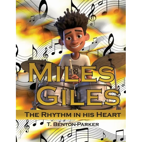 Miles Giles: The Rhythm in His Heart - Paperback