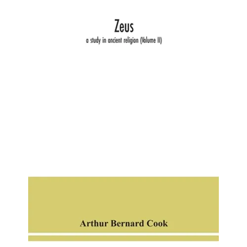 Zeus: a study in ancient religion (Volume II) - Paperback