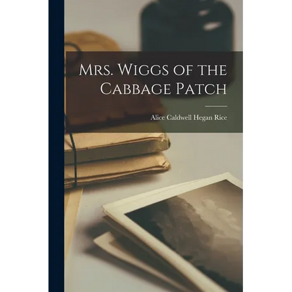 Mrs. Wiggs of the Cabbage Patch - Paperback