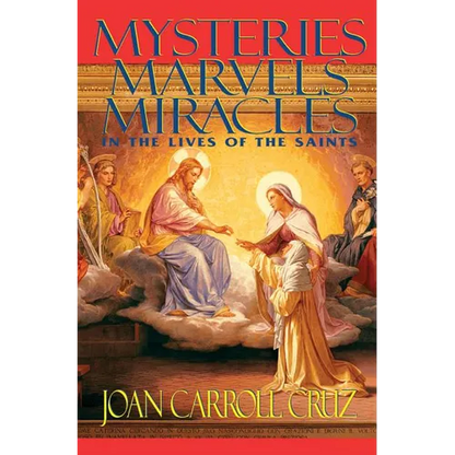 Mysteries, Marvels and Miracles: In the Lives of the Saints - Paperback