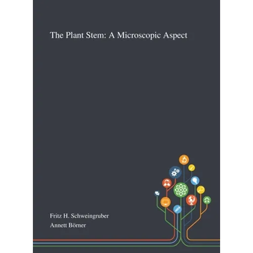 The Plant Stem: A Microscopic Aspect - Hardcover