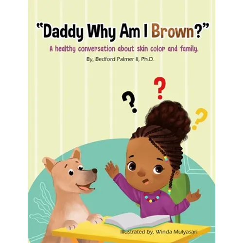 "Daddy Why Am I Brown?": A healthy conversation about skin color and family. - Paperback
