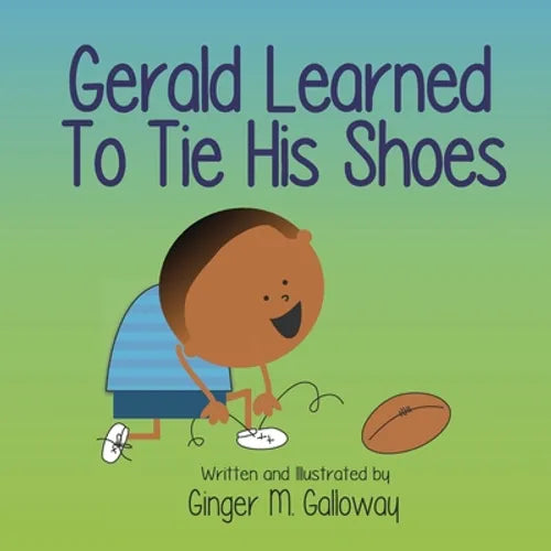 Gerald Learned to Tie His Shoes - Paperback