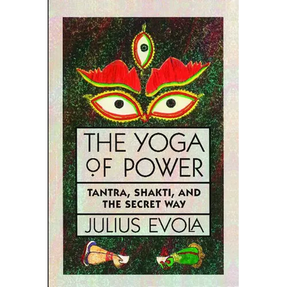 The Yoga of Power: Tantra, Shakti, and the Secret Way - Paperback