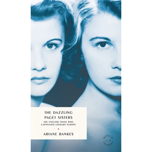 The Dazzling Paget Sisters: The English Twins Who Captivated Literary Europe - Paperback