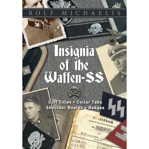 Insignia of the Waffen-SS: Cuff Titles, Collar Tabs, Shoulder Boards & Badges - Hardcover