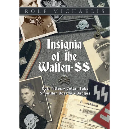 Insignia of the Waffen-SS: Cuff Titles, Collar Tabs, Shoulder Boards & Badges - Hardcover