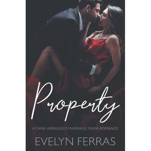 Property: A Dark Arranged Marriage Mafia Romance - Paperback