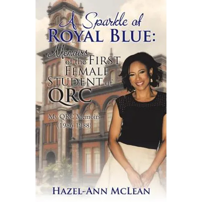 A Sparkle of Royal Blue: Memoirs of the First Female Student of QRC: My QRC Memoirs (1986-1988) - Paperback