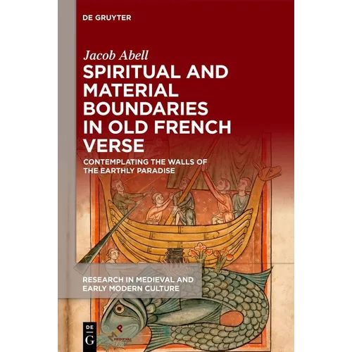 Spiritual and Material Boundaries in Old French Verse: Contemplating the Walls of the Earthly Paradise - Hardcover