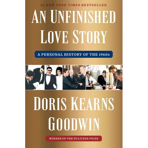 An Unfinished Love Story: A Personal History of the 1960s - Hardcover