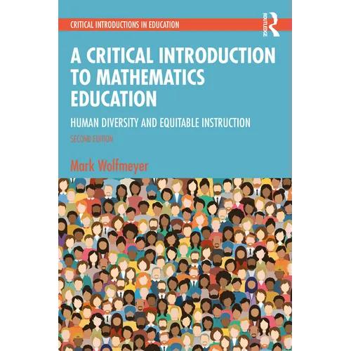 A Critical Introduction to Mathematics Education: Human Diversity and Equitable Instruction - Paperback