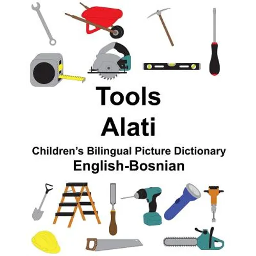 English-Bosnian Tools/Alati Children's Bilingual Picture Dictionary - Paperback
