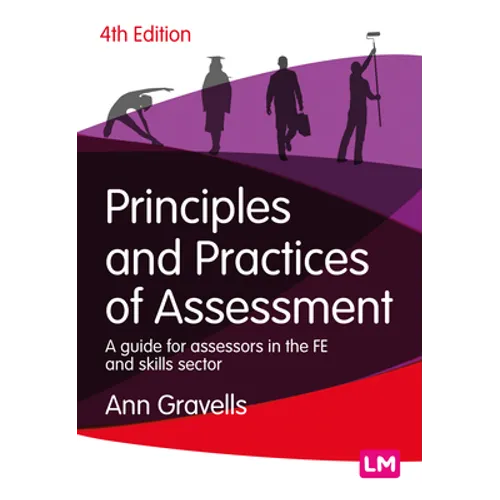 Principles and Practices of Assessment: A Guide for Assessors in the Fe and Skills Sector - Paperback