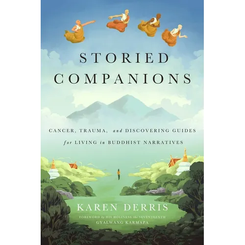 Storied Companions: Cancer, Trauma, and Discovering Guides for Living in Buddhist Narratives - Paperback