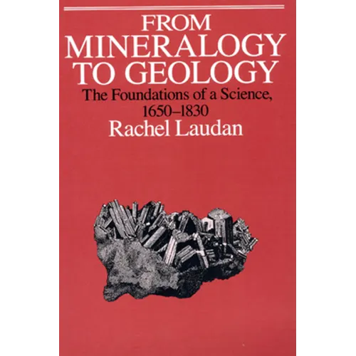 From Mineralogy to Geology: The Foundations of a Science, 1650-1830 - Paperback