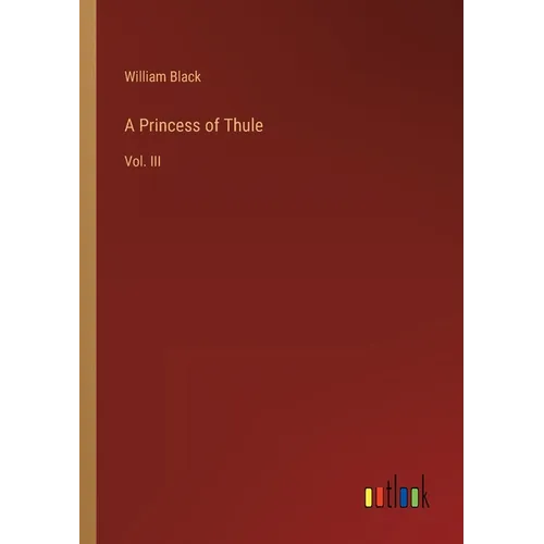A Princess of Thule: Vol. III - Paperback