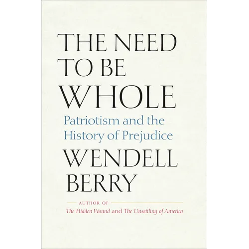 The Need to Be Whole: Patriotism and the History of Prejudice - Paperback