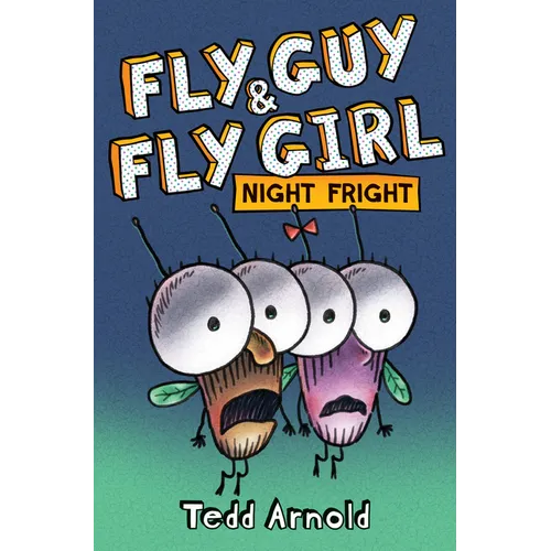 Fly Guy and Fly Girl: Night Fright - Hardcover