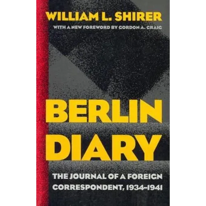 Berlin Diary: The Journal of a Foreign Correspondent, 1934-1941 - Paperback