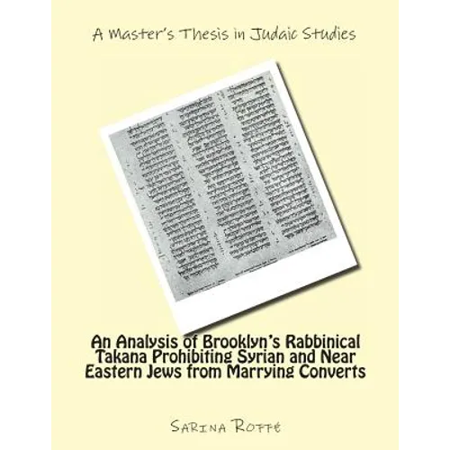 An Analysis of Brooklyn's Rabbinical Takana Prohibiting Syrian and Near Eastern Jew from Marrying Converts - Paperback
