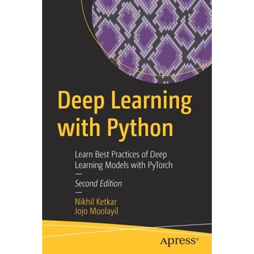 Deep Learning with Python: Learn Best Practices of Deep Learning Models with Pytorch - Paperback