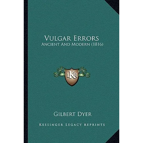 Vulgar Errors: Ancient And Modern (1816) - Paperback