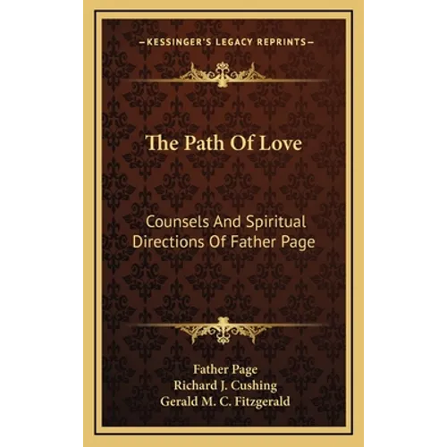 The Path Of Love: Counsels And Spiritual Directions Of Father Page - Hardcover