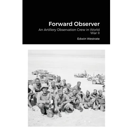 Forward Observer: An Artillery Observation Crew in World War II - Paperback