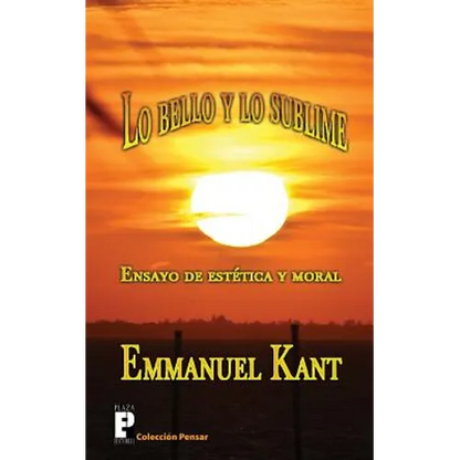 Lo bello y lo sublime: Ensayo de estética y moral - Paperback