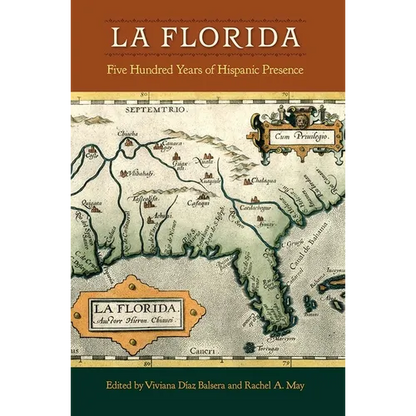 La Florida: Five Hundred Years of Hispanic Presence - Paperback