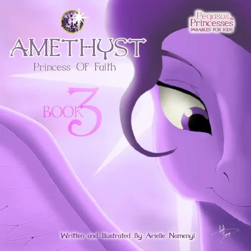 Pegasus Princesses Volume 3: Amethyst Princess of Faith - Paperback
