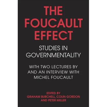 The Foucault Effect: Studies in Governmentality: With Two Lectures by and an Interview with Michel Foucault - Paperback