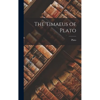 The Timaeus of Plato - Hardcover