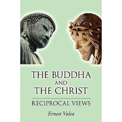 The Buddha and the Christ - Reciprocal Views - Paperback