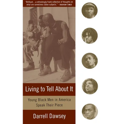 Living to Tell about It: Young Black Men in America Speak - Paperback