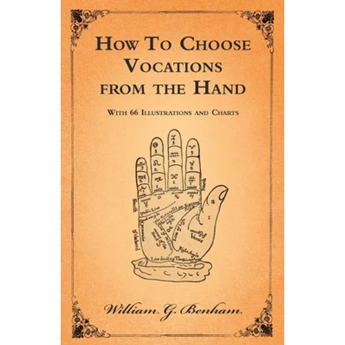 How To Choose Vocations from the Hand - With 66 Illustrations and Charts - Paperback
