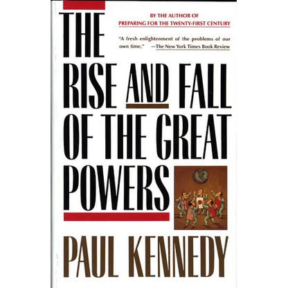 The Rise and Fall of the Great Powers: Economic Change and Military Conflict from 1500 to 2000 - Paperback