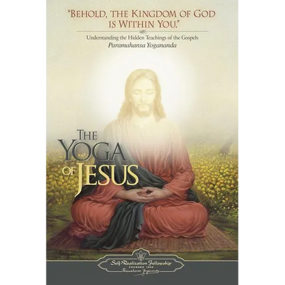 The Yoga of Jesus: Understanding the Hidden Teachings of the Gospels - Paperback