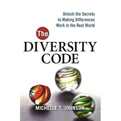 The Diversity Code: Unlock the Secrets to Making Differences Work in the Real World - Paperback