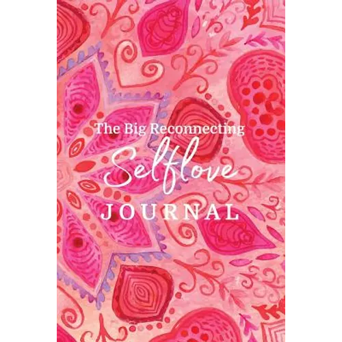 The Big Reconnecting Selflove Journal: Prompts and Affirmations to Love Your Fitra Self - Paperback