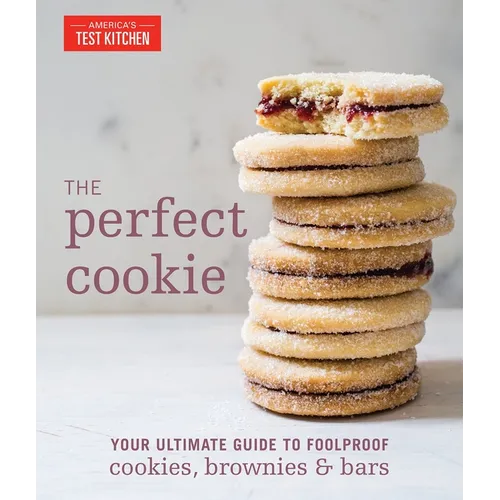 The Perfect Cookie: Your Ultimate Guide to Foolproof Cookies, Brownies & Bars - Hardcover