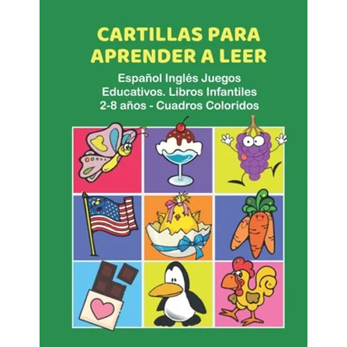 Cartillas para Aprender a Leer Español Inglés Juegos Educativos. Libros Infantiles 2-8 años - Cuadros Coloridos: 200 primeras palabras flashcards espa - Paperback