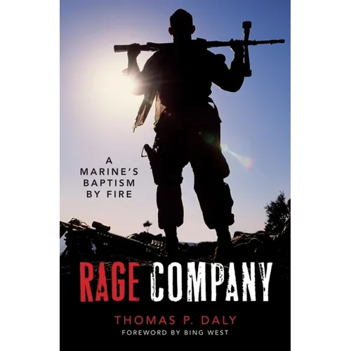 Rage Company: A Marine's Baptism by Fire - Hardcover