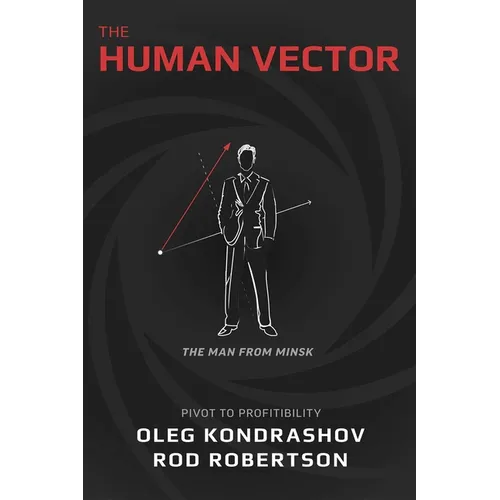 The Human Vector: Pivot to Profitability - Paperback
